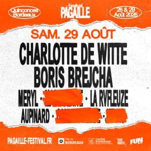 PAGAILLE FESTIVAL - CHARLOTTE DE WITTE+ BORIS BREJCHA + MERYL+...